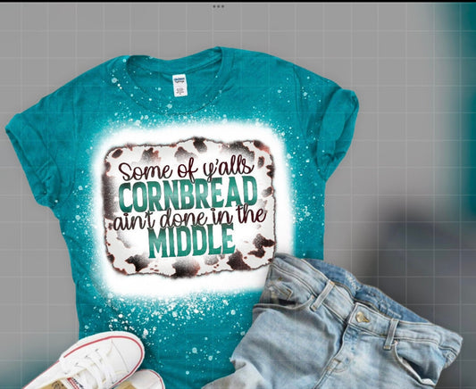 Some Of Y’all’s Cornbread Ain’t Done In The Middle