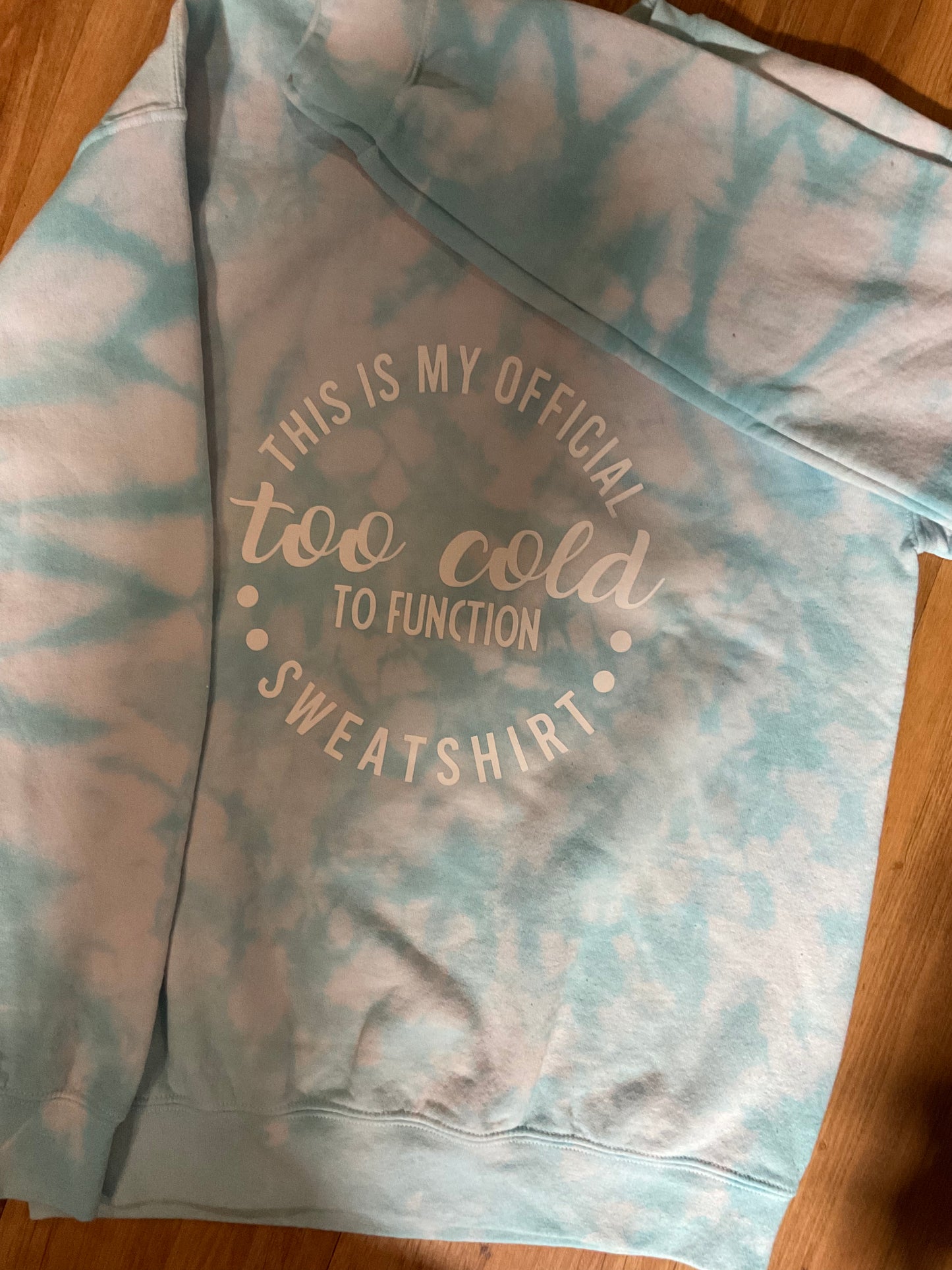 This Is My Official Too Cold To Function Sweatshirt